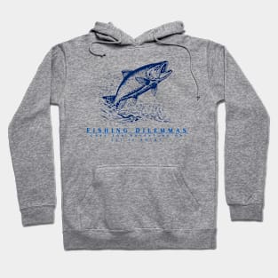 Fishing Dilemmas Hoodie